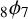 Subscript 8 Baseline phi 7