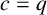 c equals q