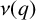 nu left parenthesis q right parenthesis