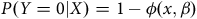 upper P left parenthesis upper Y equals 0 vertical bar upper X right parenthesis equals 1 minus phi left parenthesis x comma beta right parenthesis