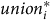 u n i o n Subscript i Superscript asterisk
