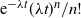 normal e Superscript minus lamda t Baseline left parenthesis lamda t right parenthesis Superscript n Baseline divided by n factorial