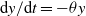 normal d y divided by normal d t equals minus theta y