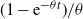 left parenthesis 1 minus normal e Superscript minus theta t Baseline right parenthesis divided by theta