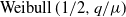 upper Weibull left parenthesis 1 divided by 2 comma q divided by mu right parenthesis