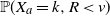 double struck upper P left parenthesis upper X Subscript a Baseline equals k comma upper R less than v right parenthesis