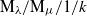 normal upper M Subscript lamda Baseline divided by normal upper M Subscript mu Baseline divided by 1 divided by k