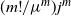 left parenthesis m factorial divided by mu Superscript m Baseline right parenthesis j Superscript m