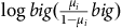 log b i g left parenthesis StartFraction mu Subscript i Baseline Over 1 minus mu Subscript i Baseline EndFraction b i g right parenthesis