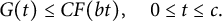upper G left parenthesis t right parenthesis less than or equals upper C upper F left parenthesis b t right parenthesis comma 0 less than or equals t less than or equals c period