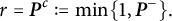 r equals bold italic upper P Superscript c Baseline colon equals min left brace 1 comma bold italic upper P Superscript minus Baseline right brace period