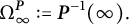 StartLayout 1st Row  normal upper Omega Subscript infinity Superscript bold italic upper P Baseline colon equals bold italic upper P Superscript negative 1 Baseline left parenthesis infinity right parenthesis period EndLayout