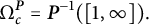 StartLayout 1st Row  normal upper Omega Subscript c Superscript bold italic upper P Baseline equals bold italic upper P Superscript negative 1 Baseline left parenthesis left bracket 1 comma infinity right bracket right parenthesis period EndLayout