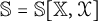 double struck upper S equals double struck upper S left bracket double struck upper X comma script upper X right bracket