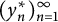 left parenthesis y Subscript n Superscript asterisk Baseline right parenthesis Subscript n equals 1 Superscript infinity