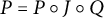upper P equals upper P ring upper J ring upper Q