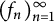 left parenthesis f Subscript n Baseline right parenthesis Subscript n equals 1 Superscript infinity