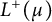 upper L Superscript plus Baseline left parenthesis mu right parenthesis