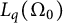 upper L Subscript q Baseline left parenthesis normal upper Omega 0 right parenthesis