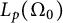 upper L Subscript p Baseline left parenthesis normal upper Omega 0 right parenthesis