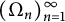 left parenthesis normal upper Omega Subscript n Baseline right parenthesis Subscript n equals 1 Superscript infinity