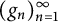 left parenthesis g Subscript n Baseline right parenthesis Subscript n equals 1 Superscript infinity