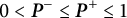 0 less than bold italic upper P Superscript minus Baseline less than or equals bold italic upper P Superscript plus Baseline less than or equals 1