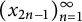 left parenthesis x Subscript 2 n minus 1 Baseline right parenthesis Subscript n equals 1 Superscript infinity