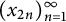 left parenthesis x Subscript 2 n Baseline right parenthesis Subscript n equals 1 Superscript infinity