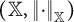 left parenthesis double struck upper X comma StartMetric dot EndMetric Subscript double struck upper X Baseline right parenthesis
