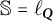 double struck upper S equals script l Subscript bold italic upper Q