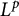 upper L Superscript p