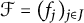 script upper F equals left parenthesis f Subscript j Baseline right parenthesis Subscript j element of upper J
