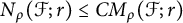upper N Subscript rho Baseline left parenthesis script upper F semicolon r right parenthesis less than or equals upper C upper M Subscript rho Baseline left parenthesis script upper F semicolon r right parenthesis