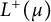 upper L Superscript plus Baseline left parenthesis mu right parenthesis
