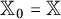 double struck upper X 0 equals double struck upper X