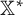 double struck upper X Superscript asterisk