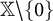 double struck upper X minus StartSet 0 EndSet