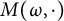 upper M left parenthesis omega comma dot right parenthesis