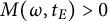 upper M left parenthesis omega comma t Subscript upper E Baseline right parenthesis greater than 0