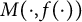 upper M left parenthesis dot comma f left parenthesis dot right parenthesis right parenthesis