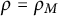rho equals rho Subscript upper M