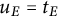 u Subscript upper E Baseline equals t Subscript upper E