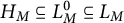 upper H Subscript upper M Baseline subset of or equal to upper L Subscript upper M Superscript 0 Baseline subset of or equal to upper L Subscript upper M