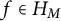 f element of upper H Subscript upper M