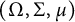 left parenthesis normal upper Omega comma normal upper Sigma comma mu right parenthesis