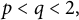 p less than q less than 2 comma
