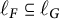 script l Subscript upper F Baseline subset of or equal to script l Subscript upper G