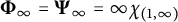 bold upper Phi Subscript infinity Baseline equals bold upper Psi Subscript infinity Baseline equals infinity chi Subscript left parenthesis 1 comma infinity right parenthesis