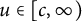 u element of left bracket c comma infinity right parenthesis